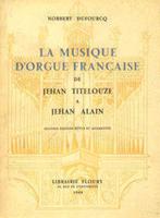 DUFOURCQ N. - LA MUSIQUE D'ORGUE FRANCAISE, Livres, Musique, Comme neuf, Envoi