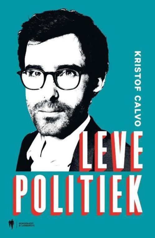 Te Koop Boek LEVE POLITIEK Kristof Calvo, Boeken, Politiek en Maatschappij, Zo goed als nieuw, Politiek en Staatkunde, Ophalen of Verzenden
