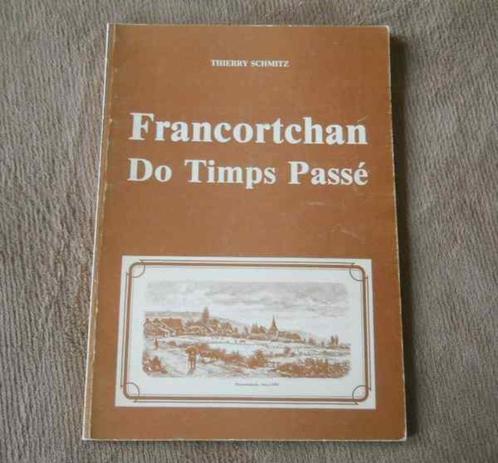 Francortchan do timps passé (T. Schmitz)  -  Francorchamps, Livres, Histoire nationale, Enlèvement ou Envoi