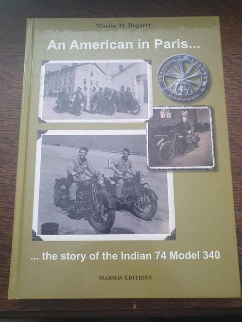 An American in Paris, the story of the Indian 74 Mod 340, Livres, Motos, Comme neuf, Marque ou Modèle, Enlèvement ou Envoi