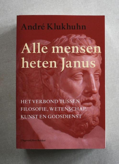 Alle mensen heten Janus. Het verbond tussen filosofie, weten, Livres, Philosophie, Comme neuf, Philosophie de la culture, Enlèvement ou Envoi