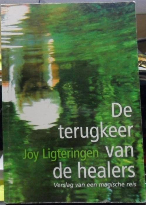 De terugkeer van de healers, Joy Ligteringen, Livres, Ésotérisme & Spiritualité, Comme neuf, Envoi