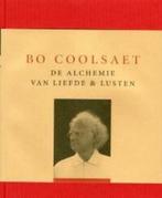 Te Koop Boek DE ALCHEMIE VAN LIEFDE & LUSTEN Bo Coolsaet, Livres, Philosophie, Enlèvement ou Envoi, Comme neuf, Philosophie ou éthique