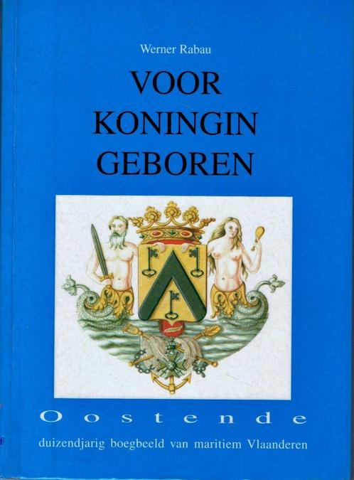 Voor Koningin geboren. maritiem Vlaanderen,  Oostende., Boeken, Geschiedenis | Nationaal, Gelezen, 20e eeuw of later, Ophalen of Verzenden