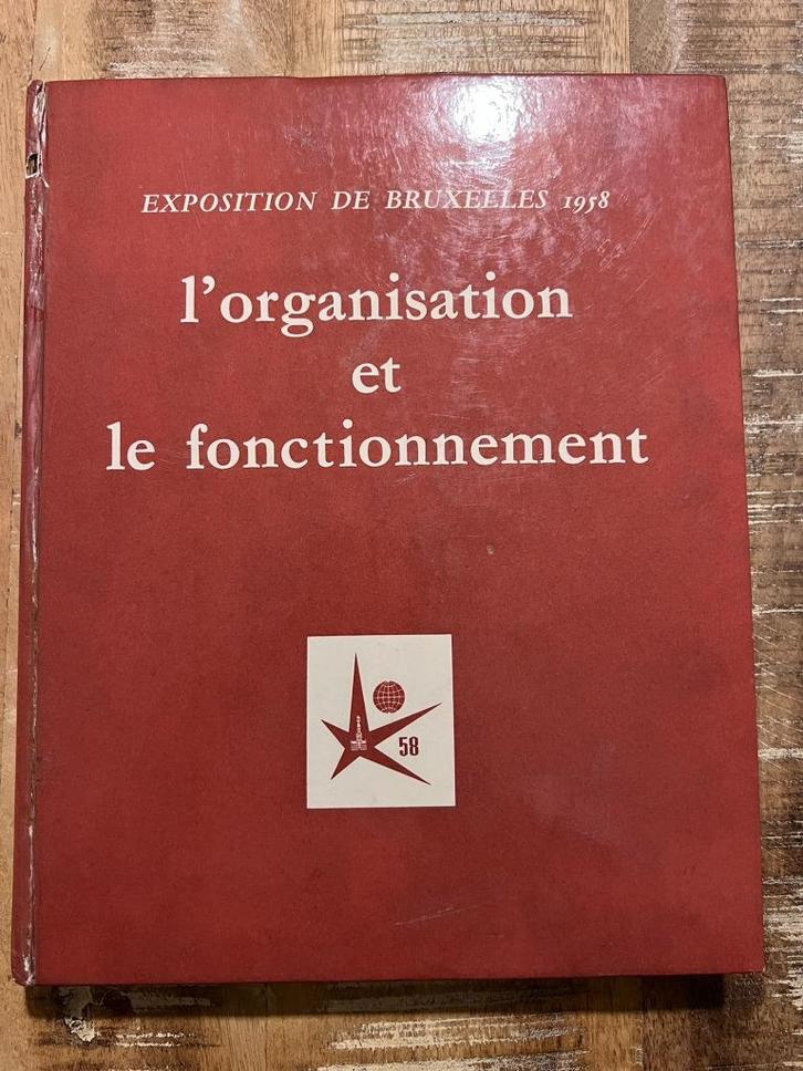 Exposition de Bruxelles 1958 : l'organisation et le fonction, Livres, Histoire nationale, Utilisé, 20e siècle ou après, Enlèvement ou Envoi