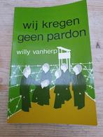 Wij kregen geen pardon.  Willy Vanherp COLLABORATIE 1981, Boeken, Oorlog en Militair, Ophalen of Verzenden, Zo goed als nieuw