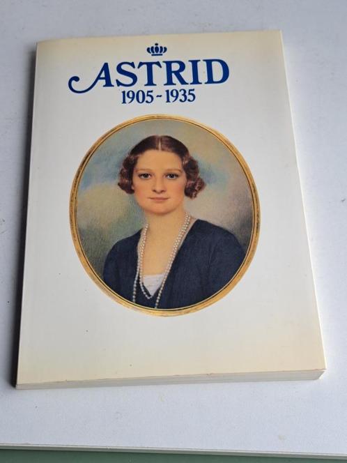 Livre famille Royale Belge "Astrid 1905 - 1935", Livres, Histoire nationale, Utilisé, Enlèvement ou Envoi