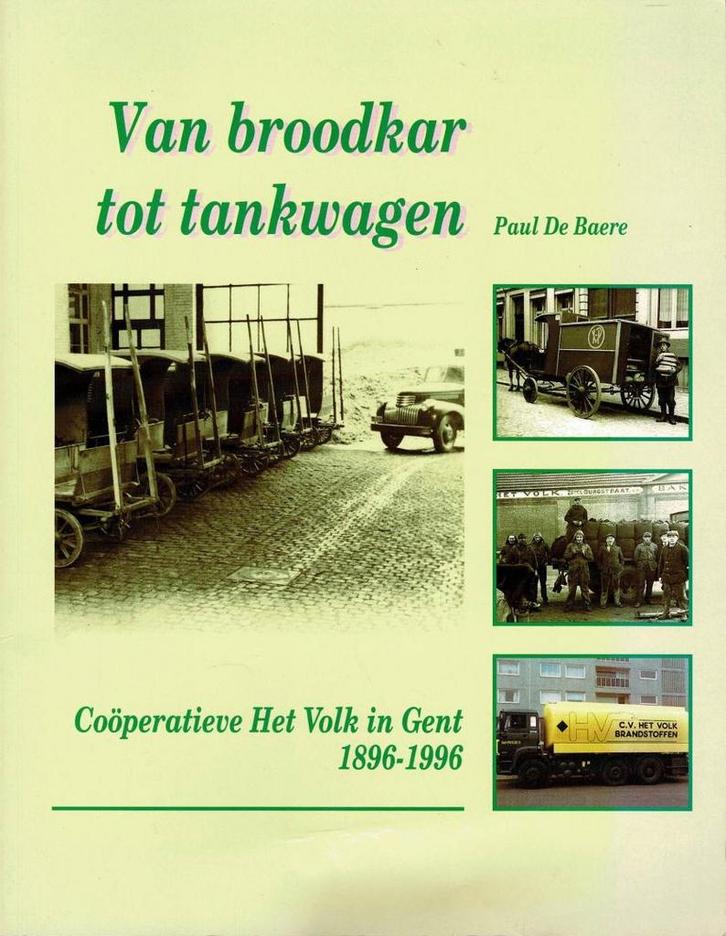 Van broodkar tot tankwagen. Coöperatieve Het Volk in Gent, Boeken, Geschiedenis | Stad en Regio, Gelezen, Ophalen of Verzenden