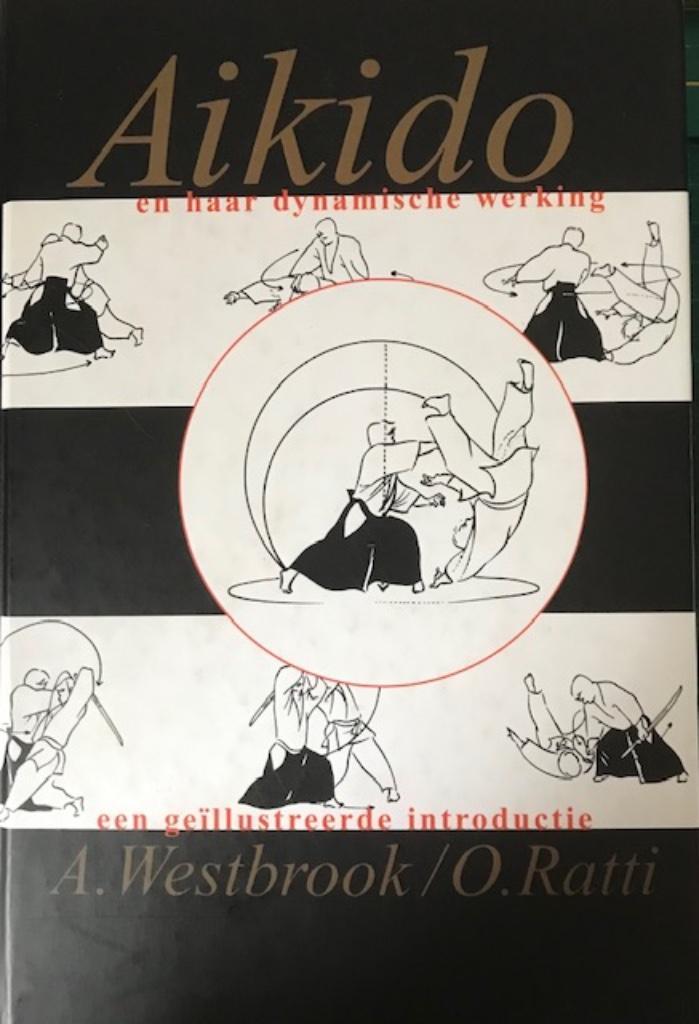 Aikido en haar dynamische werking A.Westbrook, Boeken, Sportboeken, Vechtsport, Ophalen