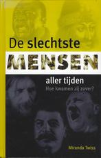 De Slechtste Mensen Aller Tijden – Hoe kwamen zij zover?, Ophalen of Verzenden, Zo goed als nieuw, Miranda Twiss