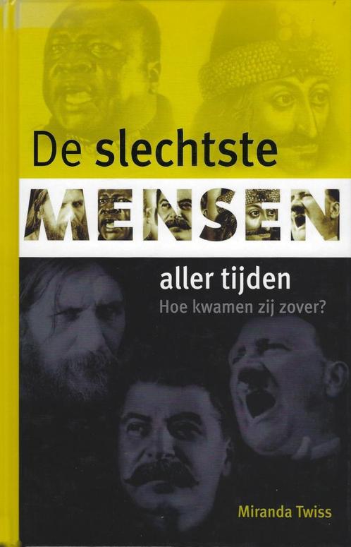 De Slechtste Mensen Aller Tijden – Hoe kwamen zij zover?, Boeken, Geschiedenis | Wereld, Zo goed als nieuw, Ophalen of Verzenden