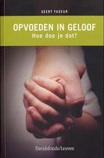 Te Koop Boek OPVOEDEN IN GELOOF Geert Faseur, Christianisme | Catholique, Enlèvement ou Envoi, Comme neuf, Geert Faseur