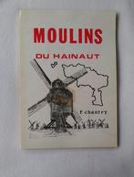 1987 Moulins du Hainaut  par F. Chantry, Ophalen of Verzenden, Gelezen, F. Chantry