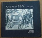 Kay H. Nebel - 1975 - Exposition/Catalogue général, Livres, Peinture et dessin, Redactiecollectief Galerie von Abercron, Utilisé