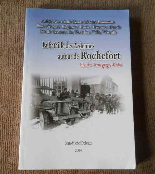 La bataille des Ardennes autour de Rochefort, Livres, Guerre & Militaire, Enlèvement ou Envoi