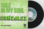 Gonzalez – Hole In My Soul, Gebruikt, 7 inch, Single, Ophalen of Verzenden