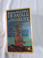 De Fatale Kust. Het epos van Australië. door Robert Hughes., Boeken, Geschiedenis | Wereld, Australië, Gelezen, Ophalen of Verzenden
