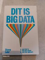 Steve Lohr - Dit is big data, Ophalen of Verzenden, Zo goed als nieuw, Steve Lohr