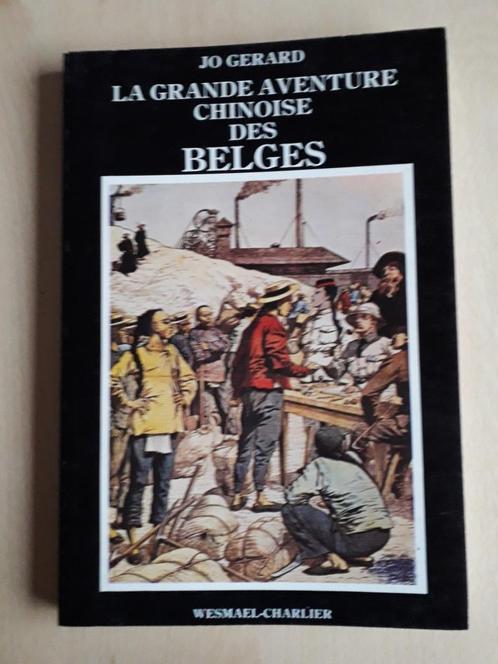 La grande aventure chinoise des belges - Jo Gerard - impecca, Livres, Histoire nationale, Comme neuf, 20e siècle ou après, Enlèvement ou Envoi