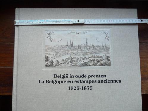 BOEK  ; BELGIE IN OUDE PRENTEN 1525 - 1875, Boeken, Geschiedenis | Nationaal, Nieuw, 15e en 16e eeuw, Ophalen of Verzenden