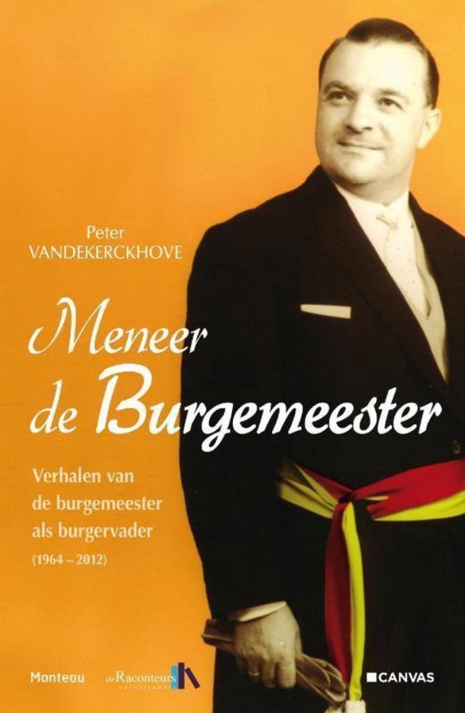 Te Koop Boek MENEER DE BURGEMEESTER Peter Vandekerckhove, Boeken, Geschiedenis | Nationaal, Zo goed als nieuw, 20e eeuw of later