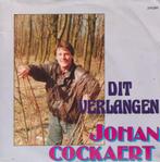 Johan Cockaert – Dit verlangen - Single, 7 pouces, En néerlandais, Utilisé, Enlèvement ou Envoi