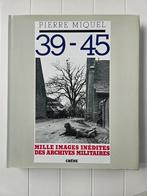 39-45 - Mille images inédites des archives militaires, Livres, Guerre & Militaire, Comme neuf, Pierre Miquel, Enlèvement ou Envoi