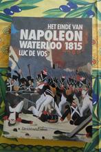 Het einde van Napoleon - Waterloo 1815 - Luc De Vos, Boeken, Ophalen of Verzenden