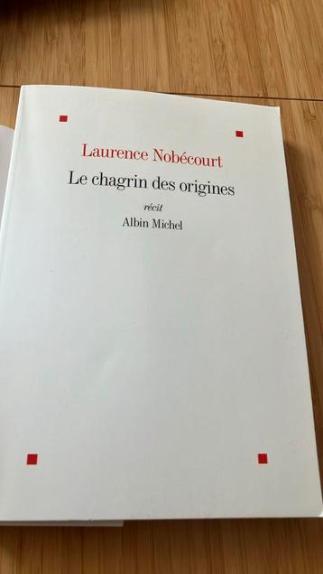Le chagrin de origines de Laurence Nobécourt . Albin Michel beschikbaar voor biedingen