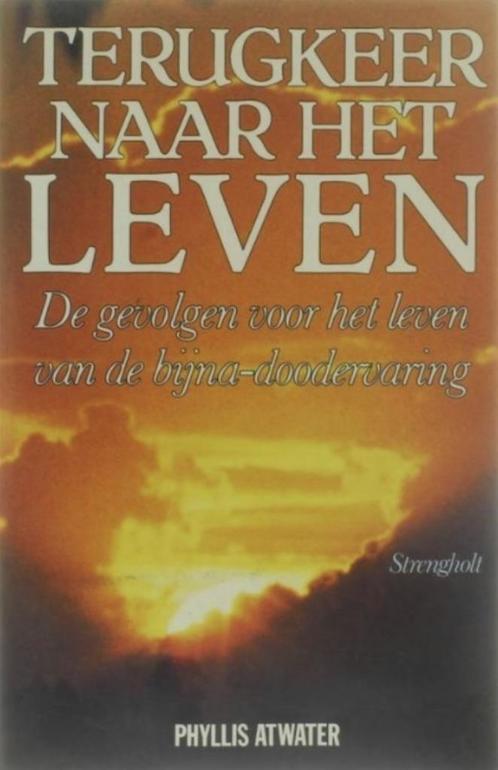 Terugkeer naar het leven – Phyllis Atwater, Livres, Ésotérisme & Spiritualité, Comme neuf, Enlèvement ou Envoi