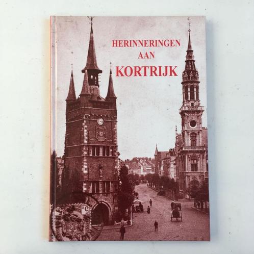 Herinneringen aan Kortrijk - Postkaartfoto's, Livres, Histoire & Politique, Utilisé, Enlèvement ou Envoi