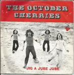 The October Cherries - Jig a jube jube   - Belgium 70s -, Ophalen of Verzenden, 7 inch, Pop, Single