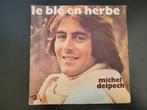 Vinyl Single Michel Delpech - Le blé en herbe -Pour un flirt, Gebruikt, Ophalen of Verzenden