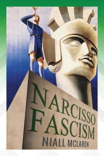 Narcisso-Fascism  -  Niall McLaren  beschikbaar voor biedingen