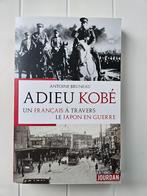 Adieu Kobé - Un Français à travers le Japon en guerre, Livres, Guerre & Militaire, Général, Utilisé, Enlèvement ou Envoi, Deuxième Guerre mondiale