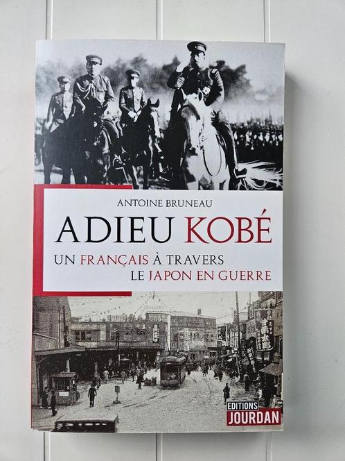 Adieu Kobé - Un Français à travers le Japon en guerre, Livres, Guerre & Militaire, Utilisé, Général, Deuxième Guerre mondiale