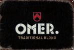 Reclamebord vintage Omer blond - mancave poolhouse nieuw, Verzamelen, Ophalen of Verzenden, Zo goed als nieuw, Reclamebord, Plaat of Schild