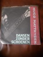 45T Hugo Matthysen : Dansen zonder schoenen (Belpop), Cd's en Dvd's, Ophalen of Verzenden