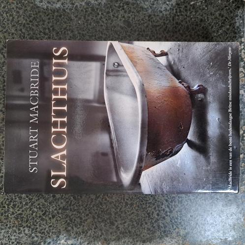 Stuart MacBride - Slachthuis, Boeken, Thrillers, Zo goed als nieuw, Ophalen of Verzenden