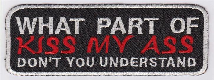 What Part of kiss my ass.. stoffen opstrijk patch embleem, Motoren, Accessoires | Overige, Nieuw, Verzenden