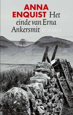 Het einde van Erna Ankersmit - Anna Enquist, Verzenden, Nieuw