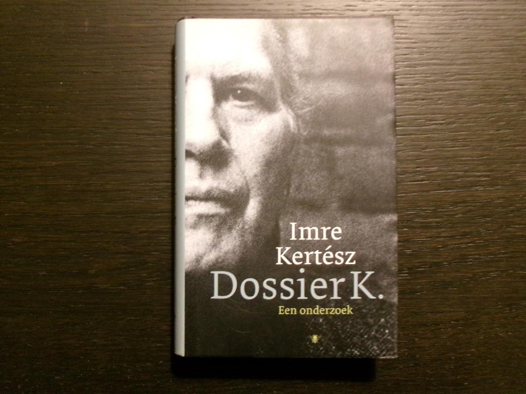 Dossier K.  -Een onderzoek-  Imre Kertész, Ophalen of Verzenden