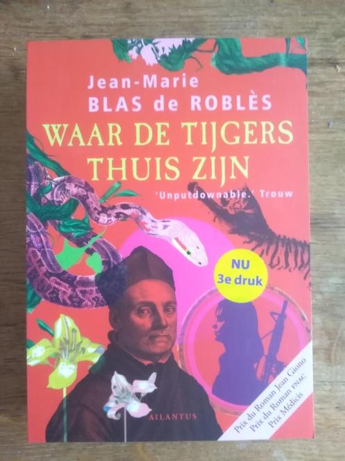 WAAR DE TIJGERS THUIS ZIJN / JM Blas de Roblès, Boeken, Literatuur, Nieuw, Ophalen