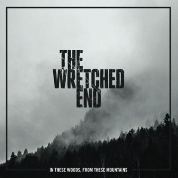 THE WRETCHED END - In These Woods, From These Mountains    