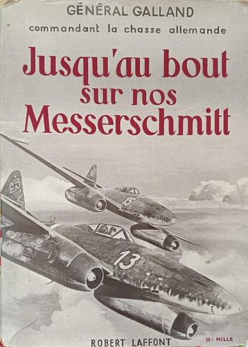 Jusqu'au bout sur nos Messerschmitt : A. Galland beschikbaar voor biedingen