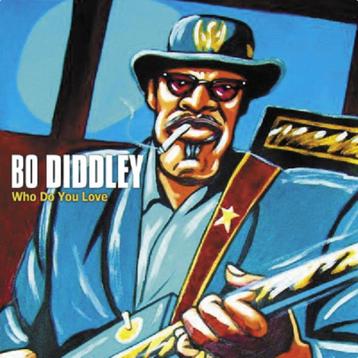 CD- Bo Diddley – Who Do You Love beschikbaar voor biedingen