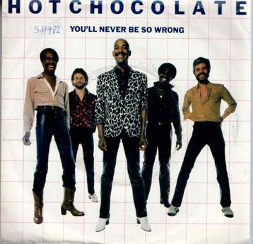 Vinyl, 7"   -   Hot Chocolate – You'll Never Be So Wrong beschikbaar voor biedingen