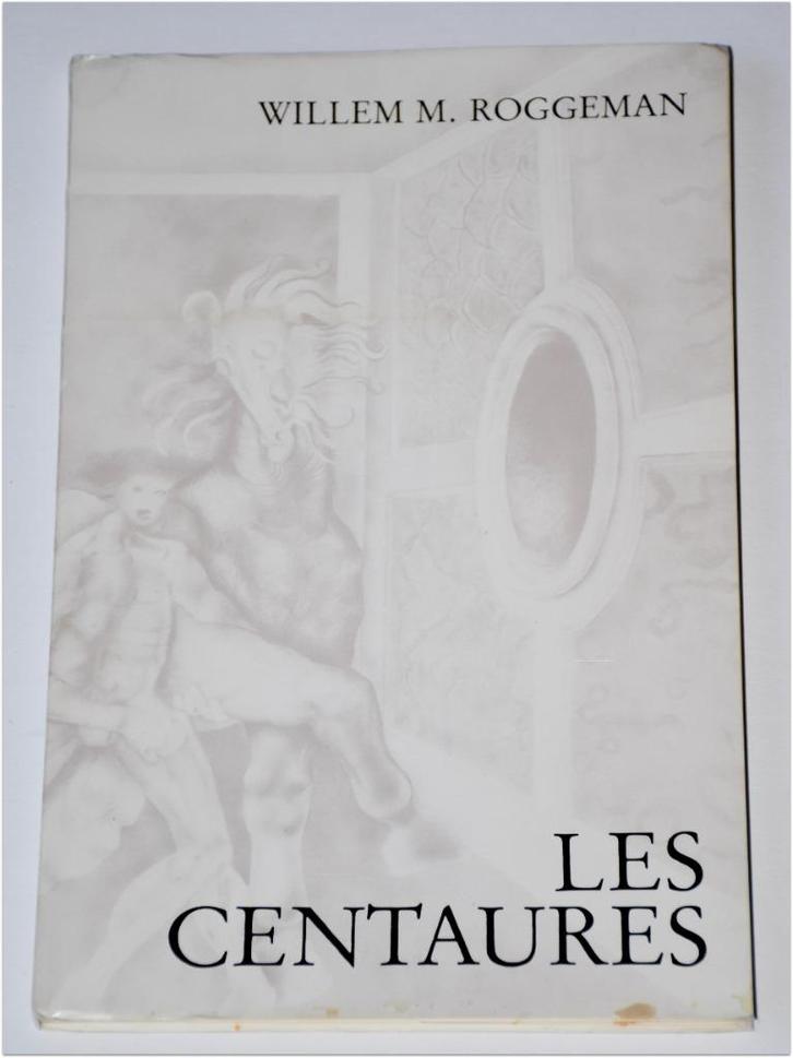 LES CENTAURES Willem M. ROGGEMAN Carlo GUARIENTI Cornélus, Boeken, Literatuur, Zo goed als nieuw, Ophalen of Verzenden