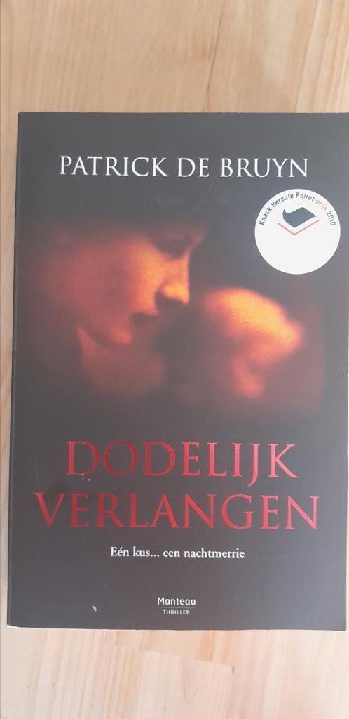 Patrick De Bruyn - Dodelijk verlangen, Boeken, Thrillers, Zo goed als nieuw, Ophalen of Verzenden