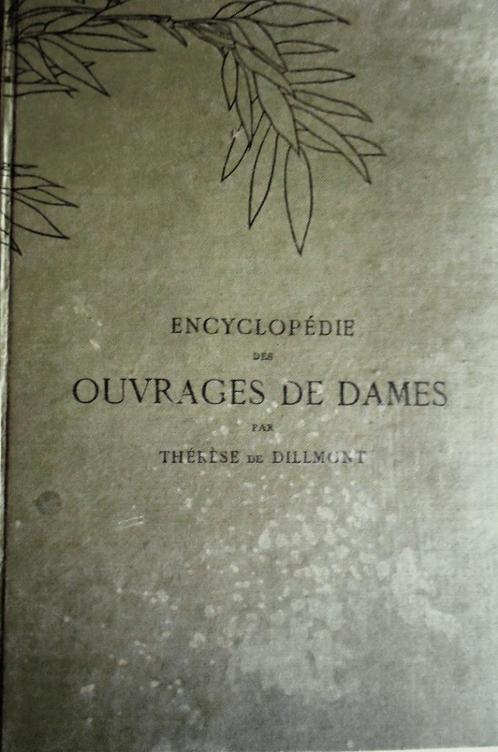 OUVRAGES DE DAMES ( encyclopédie ) par Thérèse de DILLMONT, Livres, Mode, Comme neuf, Couturiers, Enlèvement ou Envoi
